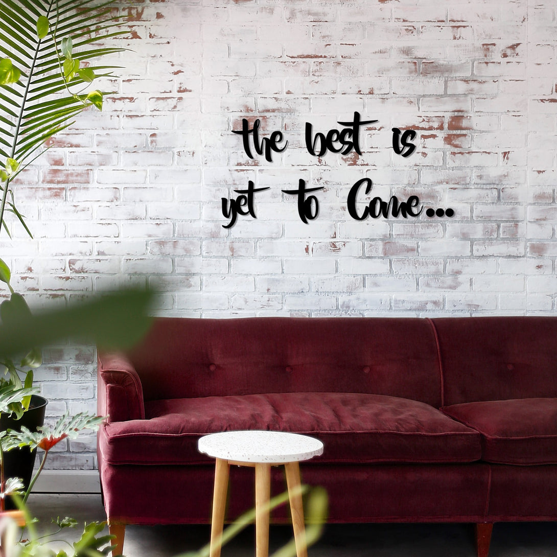 Fa Zidna dekoracija, The Best is Yet To Come-Vasdom.hr
