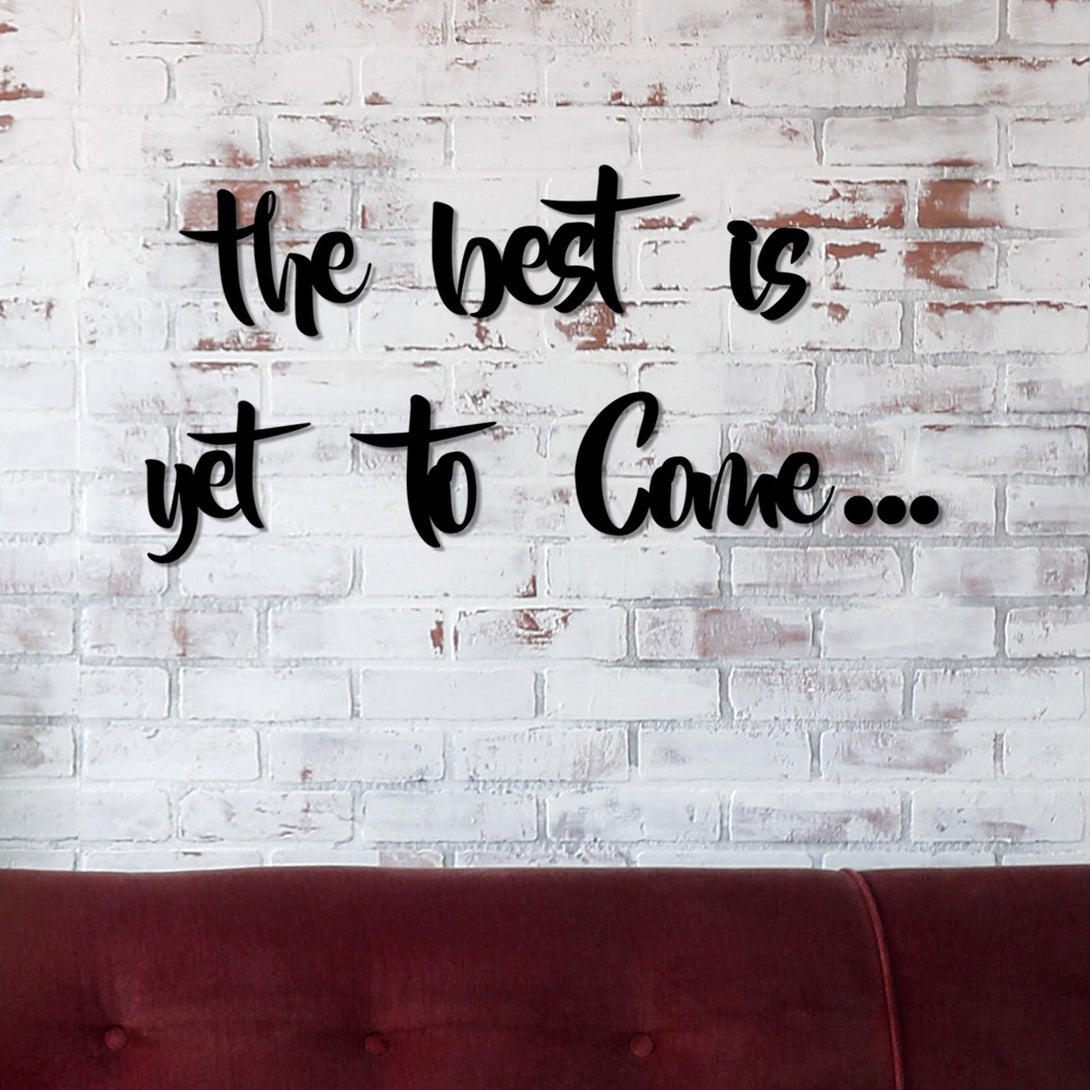 Fa Zidna dekoracija, The Best is Yet To Come-Vasdom.hr