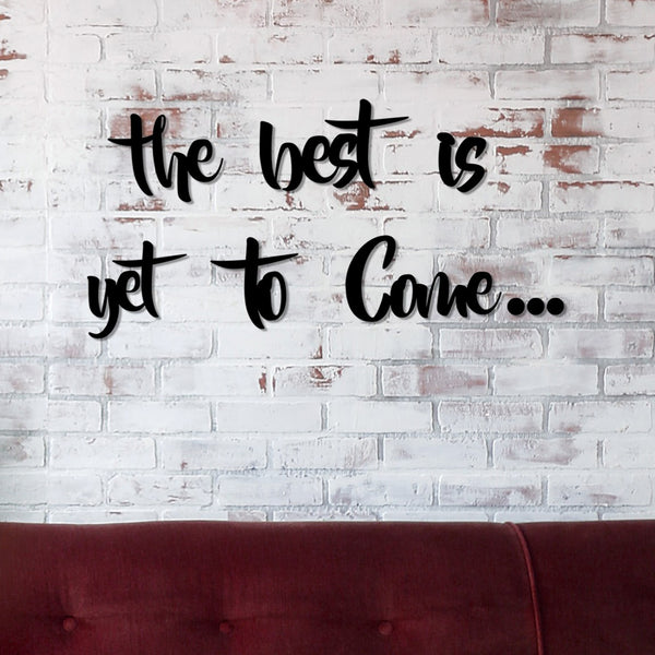 Fa Zidna dekoracija, The Best is Yet To Come-Vasdom.hr